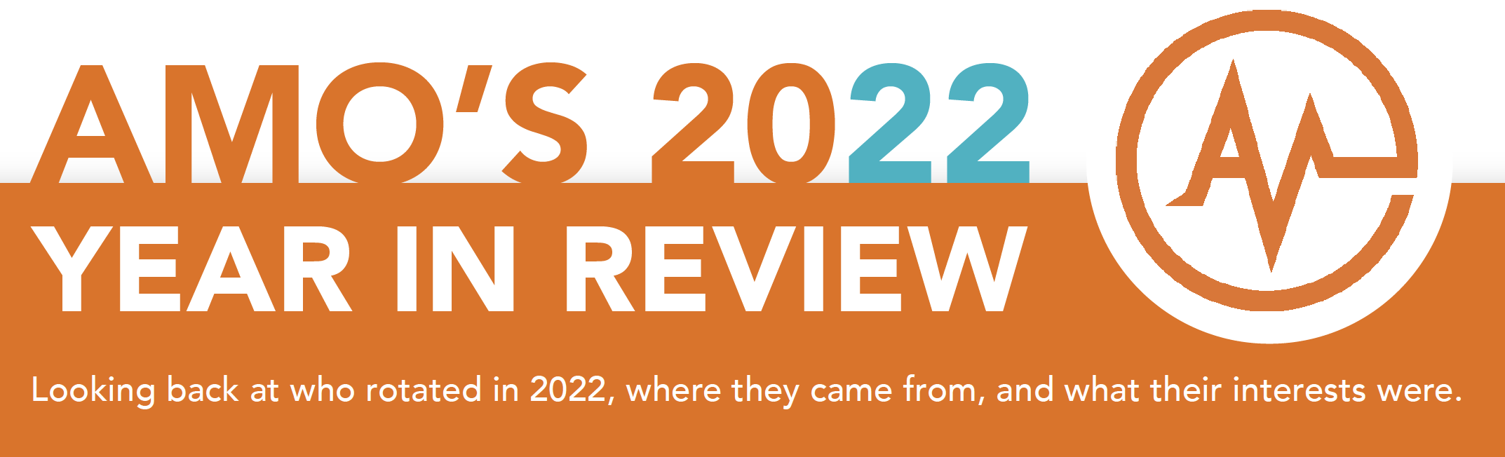 AMO's 2022 Year-in-Review is here. Look back on most popular specialties, programs, and more!